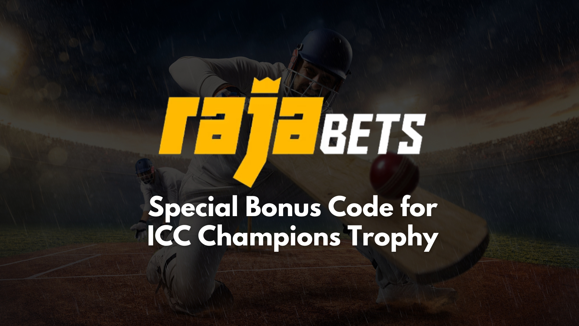 Special ICC Champions Trophy Bonus Code on Rajabets