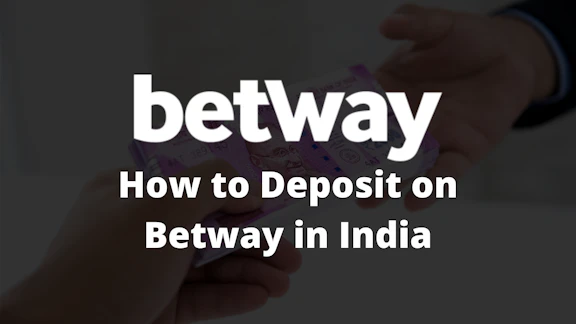 How to deposit on Betway India