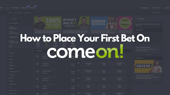 How to place your first Come On Bet