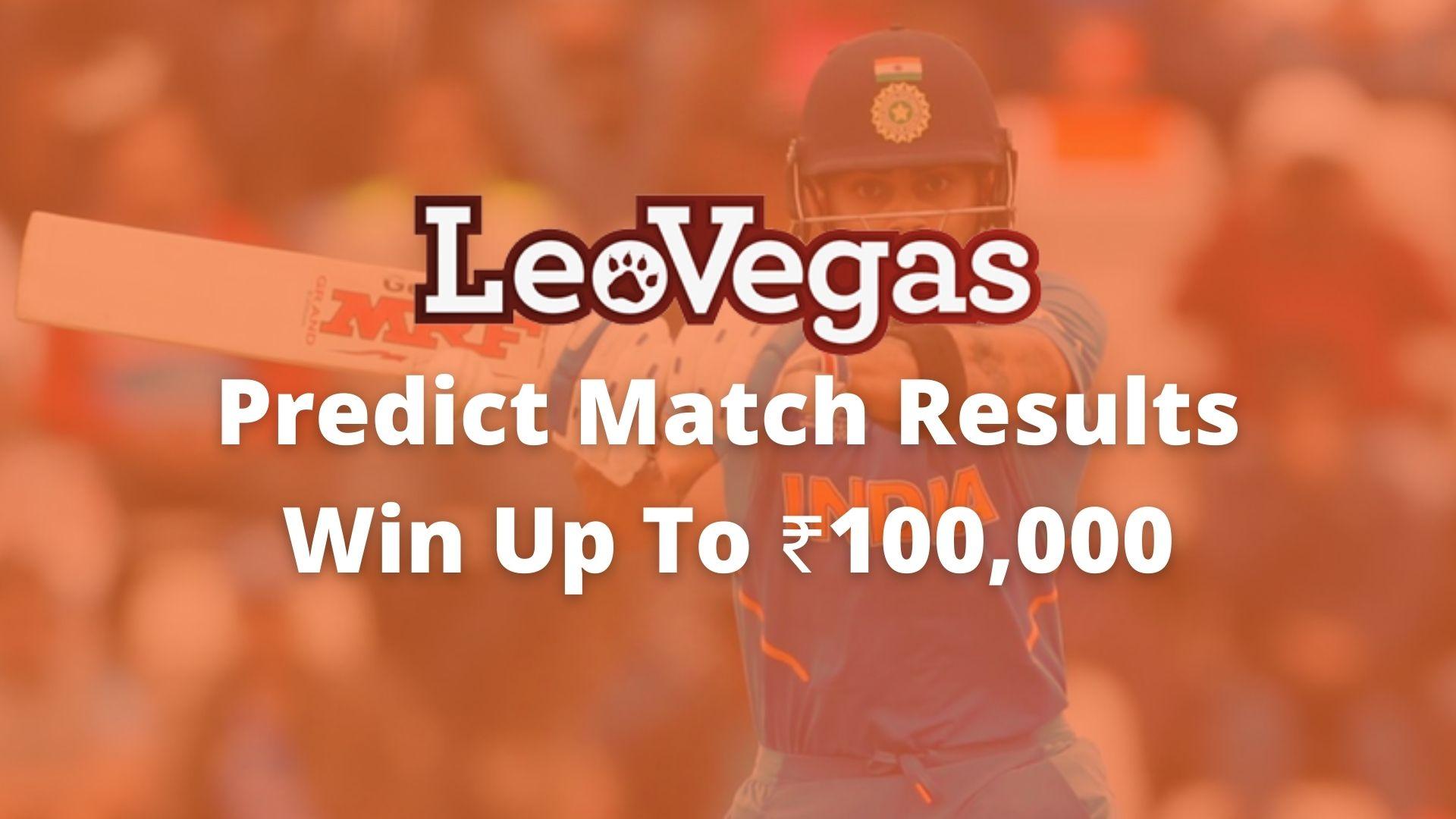 Leo King: Predict Match Outcomes on Leovegas and Win ₹100,000!