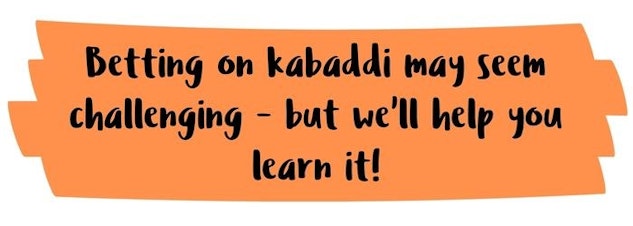 Learn to bet on kabaddi